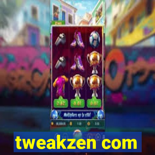 tweakzen com